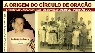 A HISTÓRIA DO CÍRCULO DE ORAÇÃO | ASSEMBLEIA DE DEUS | DIÁRIO PENTECOSTAL REPRISE