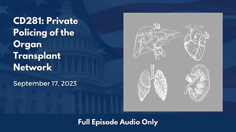 CD281: Private Policing of the Organ Transplant Network (Full Podcast Episode)