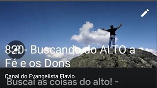 820- Buscando do ALTO a Fé e os Dons