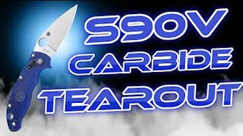 S90V...Carbide Tear Out