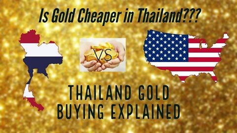 US or Thailand: What's the Best Place to Buy Gold? All You Need to Know About Gold in Thailand