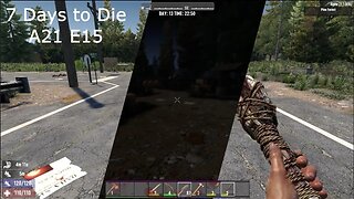 7 Days To Die Gameplay A21 E15