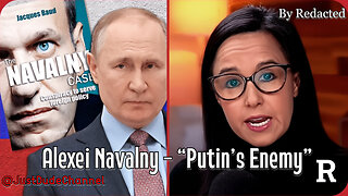 They’re Lying About Alexei Navalny “Putin’s Enemy”