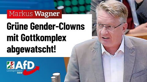Grüne Gender-Clowns mit Gottkomplex abgewatscht! – Markus Wagner (AfD)