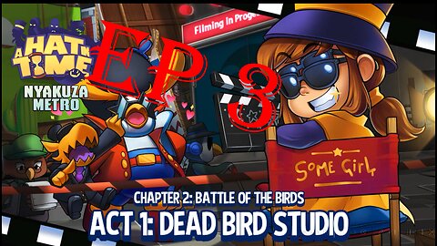 a hat in time ep 3 chapter 2: battle of the birds act 1: dead bird studio