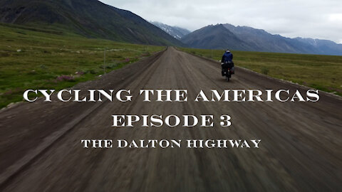 Cycling The Americas | Alaska to Argentina | Cycling The Dalton Highway [EP03]