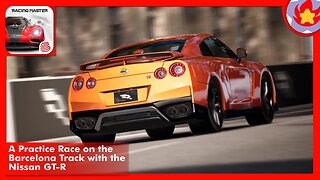 A Practice Race on the Barcelona Track with the Nissan GT-R | Racing Master