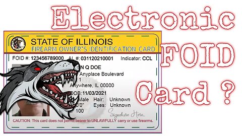 An Electronic FOID card? - Illinois allows an electronic FOID card. Some people didn't know.