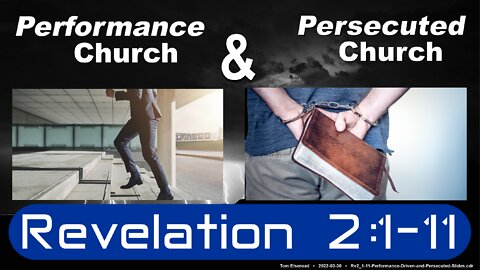 Performance Driven and Persecuted Church (Rv.2:1-11)