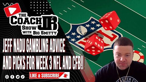 FOOTBALL BETS ARE IN! | JEFF NADU JOINS US TO PICK EM' | THE COACH JB SHOW