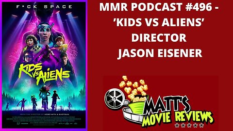 #496 - ’Kids vs. Aliens’ director Jason Eisener | Matt's Movie Reviews Podcast