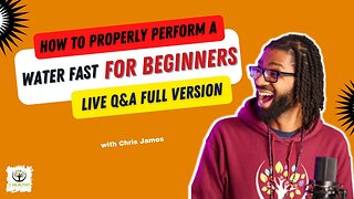 How To Properly Perform a Water Fast Live Q&A || FULL Version