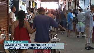 6ª Feira da Paixão: Valadarense foi Cedo em Busca do que Preparar para a Família no Feriado.