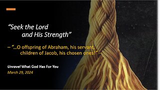 Seek the Lord and His Strength (Mar 29, 2024)