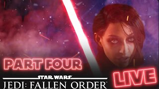 STAR WARS JEDI: FALLEN ORDER PART FOUR