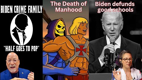 Biden Crime Family, Death of Manhood, and Defunding Good Schools! - Of The People - Part 2