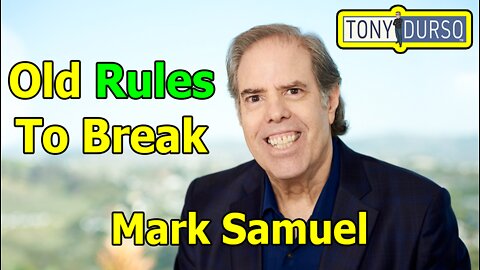 Old Rules To Break with Mark Samuel & Tony DUrso
