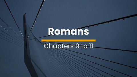 Romans 9, 10, & 11 - November 10 (Day 314)