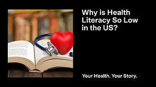 Why is Health Literacy So Low in the US?