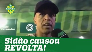 Causou REVOLTA! OLHA o que SIDÃO falou de ter trocado o São Paulo pelo Goiás!