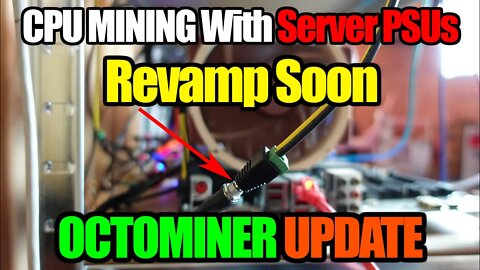 CPU MINING With Server PSUs UPDATE | OCTOMINER NEWS