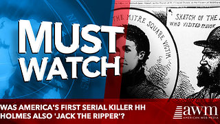 Was America's first serial killer HH Holmes also 'Jack the Ripper'?