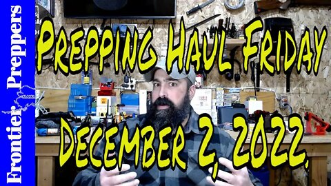 Prepping Haul Friday - December 2, 2022.