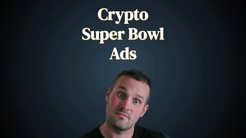 Crypto Super Bowl Ads