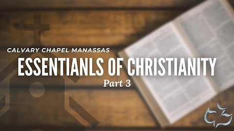 Essentials Of Christianity - Part 3