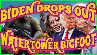 7/22/24: Joe Put the Bye in Biden | Water Tower Bigfoot | Crowdstrike & BSOD