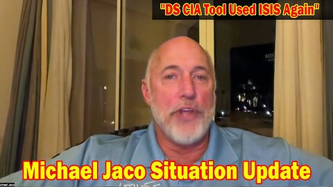 Michael Jaco Situation Update 3/24/24: "DS CIA Tool Used ISIS Again"