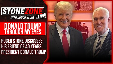 DONALD TRUMP THROUGH ROGER STONE'S EYES - The StoneZONE w/ Roger Stone