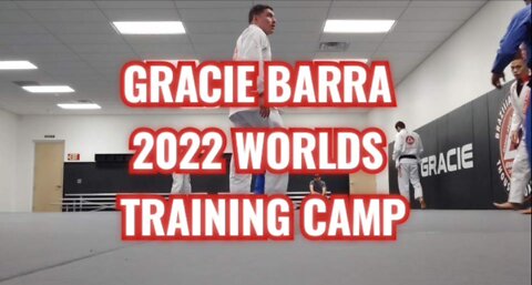Gracie Barra Worlds 2022 Training Camp Highlights