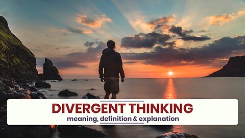 What is DIVERGENT THINKING?