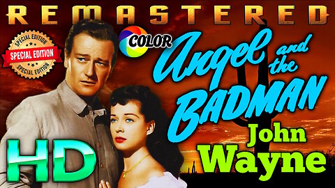 Angel And The Bad Man - COLORIZED - HD RESTORED REMASTER (Excellent Quality) - Starring John Wayne