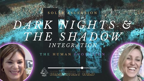 Delicately Wild Podcast. The Human Evolution. Dark Nights, Shadow Work & Integration.. Episode #17