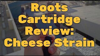 Roots Cartridge Review: Cheese Strain, One of The Best THC Vape Carts