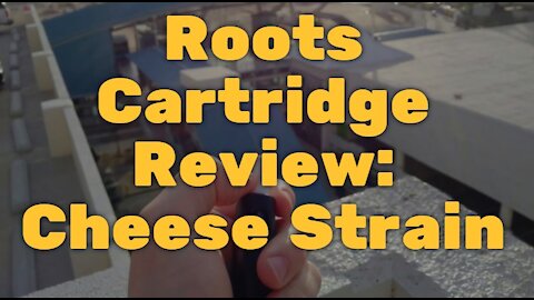 Roots Cartridge Review: Cheese Strain, One of The Best THC Vape Carts