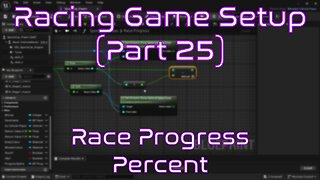 Setup Race Progress Percentage | Unreal Engine | Racing Game Tutorial