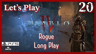 Lets Play Diablo IV: Rogue (PS5 4K Long Play) - Episode 20