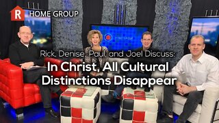 In Christ, All Cultural Distinctions Disappear — Home Group