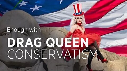 Enough with Drag Queen Conservatism