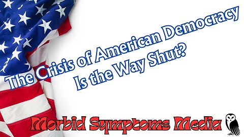 The Chronic Crisis of American Democracy with Benjamin Studebaker