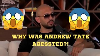 Why was Andrew Tate Arrested??????