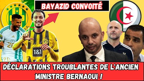 Les révélations alarmantes de l'ex- ministre Bernaoui//Belfodil rompt le silence//Bayazid courtisé.