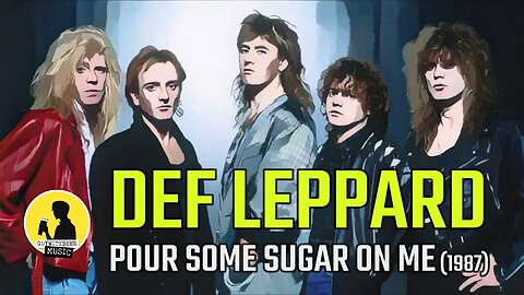 DEF LEPPARD | POUR SOME SUGAR ON ME (1987)