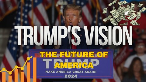 Trump's Vision: The Future of America