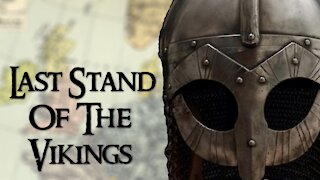 Last Stand Of The Vikings | The End Of The Viking Age