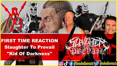 FIRST TIME REACTION to Slaughter To Prevail "Kid Of Darkness"!