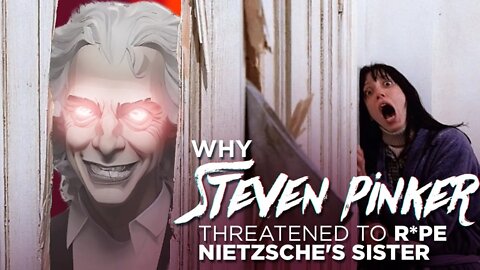 Why Steven Pinker Threatened to R*pe Nietzsche's Sister